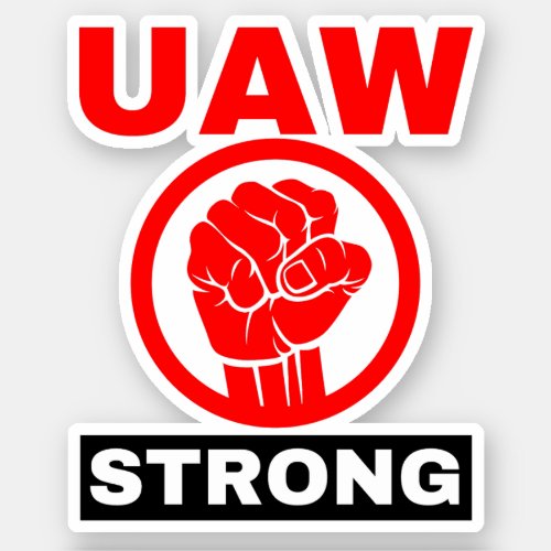 UAW Strong all day long UAW Strike 2023 Sticker