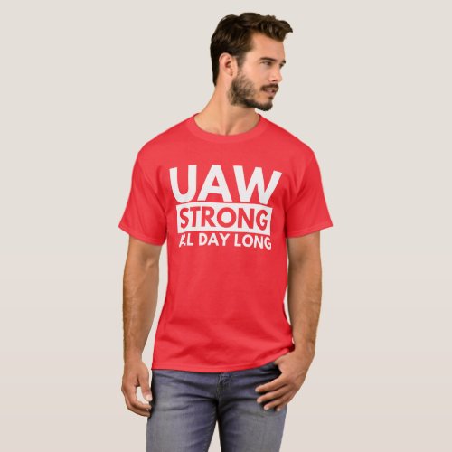UAW Strong All day long UAW Strike 2023 T_Shirt