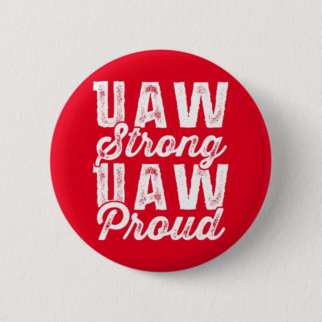 UAW Strong UAW Proud United Auto Workers Union Button (Front)