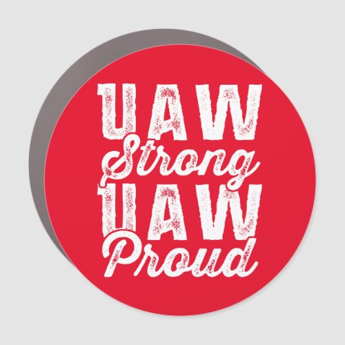 UAW Strong UAW Proud United Auto Workers Union Car Magnet