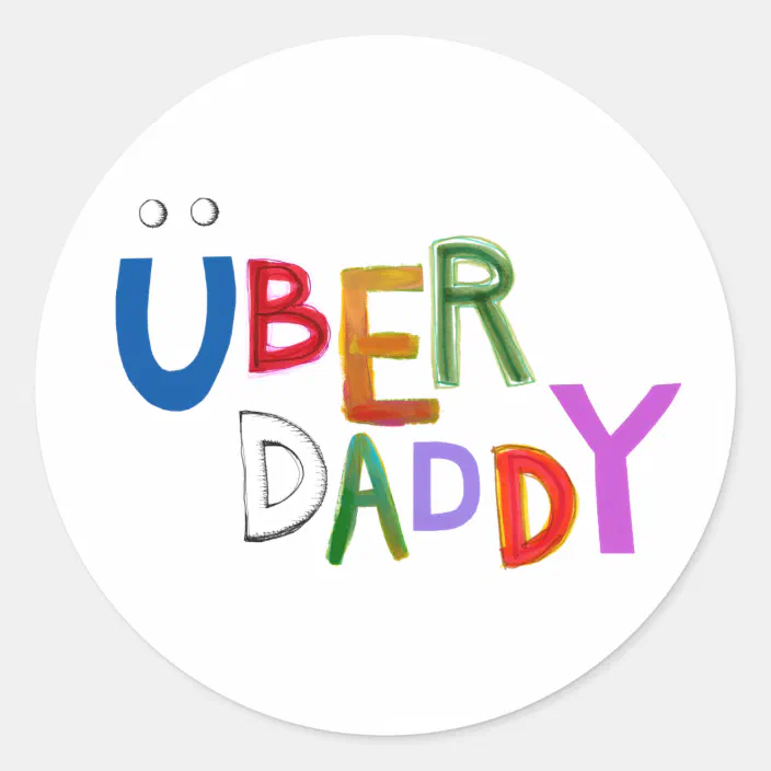 Uber Daddy good dad father super fun art words Classic Round Sticker   Zazzle.com