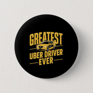 Uber Driver Ever Uber Driver Funny 1 Button