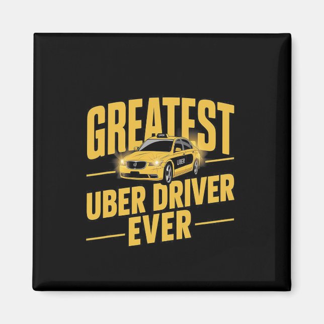 Uber Driver Ever Uber Driver Funny 1  Magnet (Front)