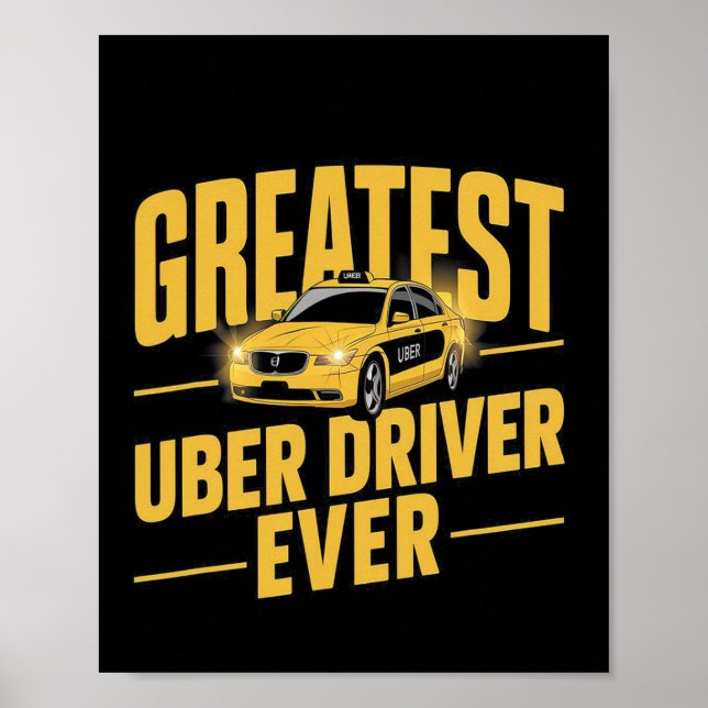 Uber Driver Ever Uber Driver Funny 1  Poster (Front)