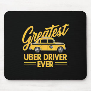 Uber Driver Ever Uber Driver Funny 4  Mouse Pad