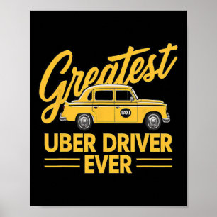 Uber Driver Ever Uber Driver Funny 4 Poster