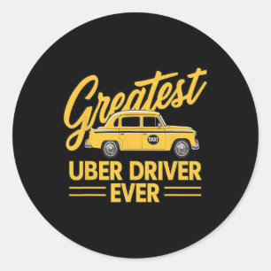 Uber Driver Ever Uber Driver Funny Classic Round Sticker
