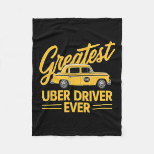 Uber Driver Ever Uber Driver Funny Fleece Blanket