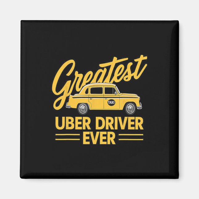 Uber Driver Ever Uber Driver Funny  Magnet (Front)
