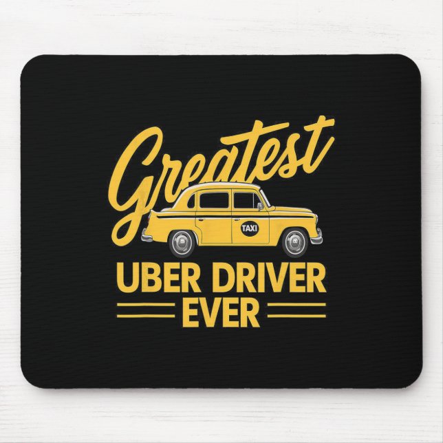 Uber Driver Ever Uber Driver Funny  Mouse Pad (Front)