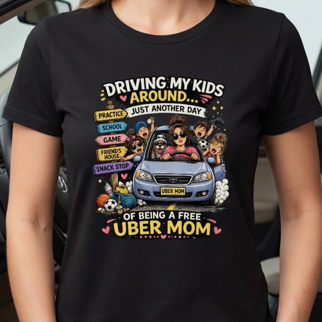 Uber Mom Funny Just Another Day Driving T-Shirt (Creator Uploaded)
