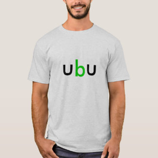 ubu, i'll be me. T-Shirt