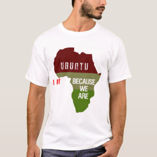 Ubuntu - I am because we are T-Shirt