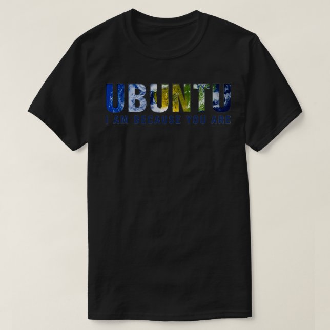 Ubuntu I am because you Are Light T-Shirt (Design Front)