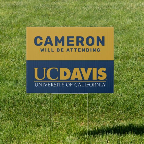 UC Davis Wordmark  Graduate Will Be Attending Sign