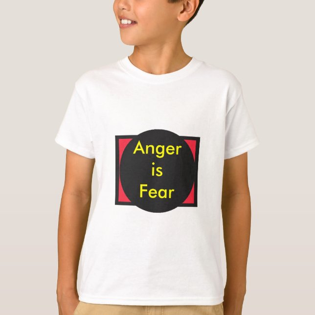 !   UCreate Anger is Fear T-Shirt (Front)