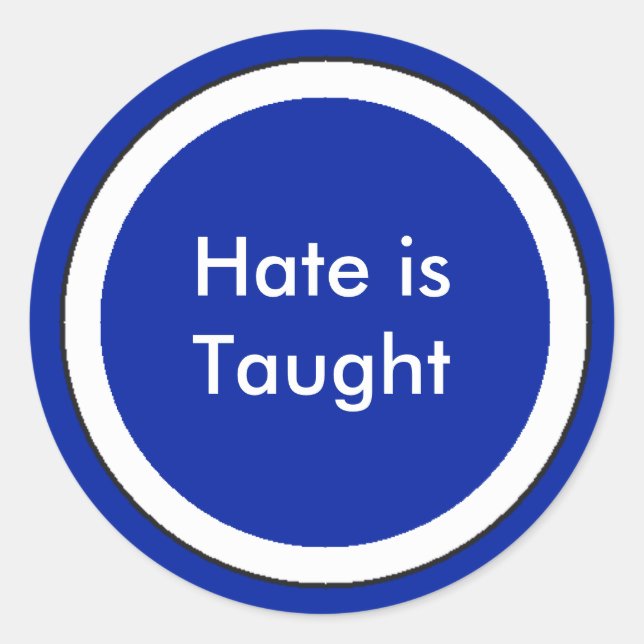 !   UCreate Hate is Taught Classic Round Sticker (Front)