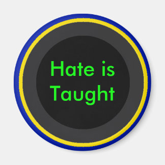 ! UCreate Hate is Taught Magnet