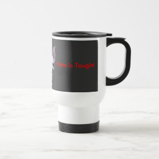 ! UCreate Hate is Taught Travel Mug