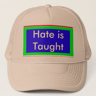! UCreate Hate is Taught Trucker Hat