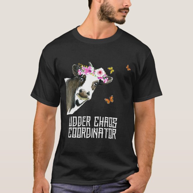 Udder Chaos Coordinator Funny Cow T-Shirt (Front)