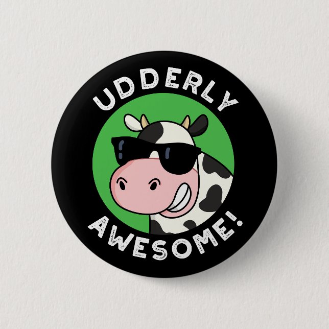 Udderly Awesome Funny Cow Pun Dark BG Button (Front)