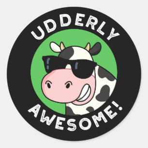Udderly Awesome Funny Cow Pun Dark BG Classic Round Sticker