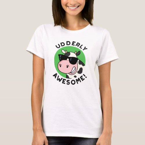 Udderly Awesome Funny Cow Pun  T_Shirt