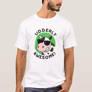 Udderly Awesome Funny Cow Pun  T-Shirt