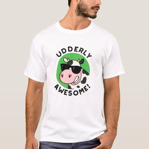 Udderly Awesome Funny Cow Pun  T_Shirt