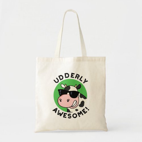 Udderly Awesome Funny Cow Pun  Tote Bag