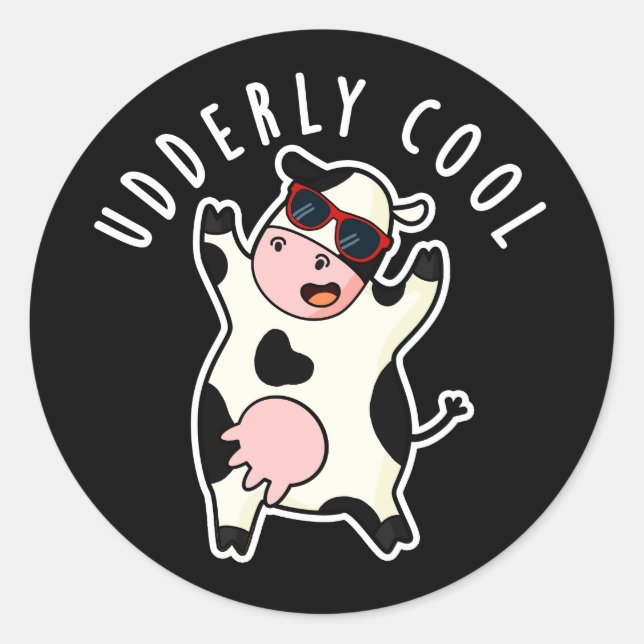Udderly Cool Funny Cow Pun Dark BG Classic Round Sticker (Front)