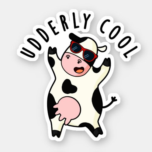 Udderly Cool Funny Cow Pun  Sticker