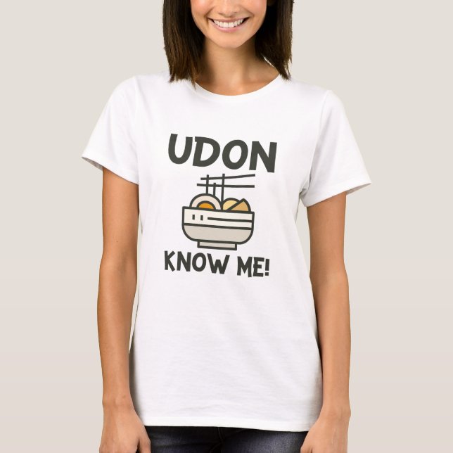 Udon Know Me T-Shirt (Front)