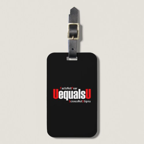 UEqualsU HIV Facts Not Fear Science Not Stigma Luggage Tag