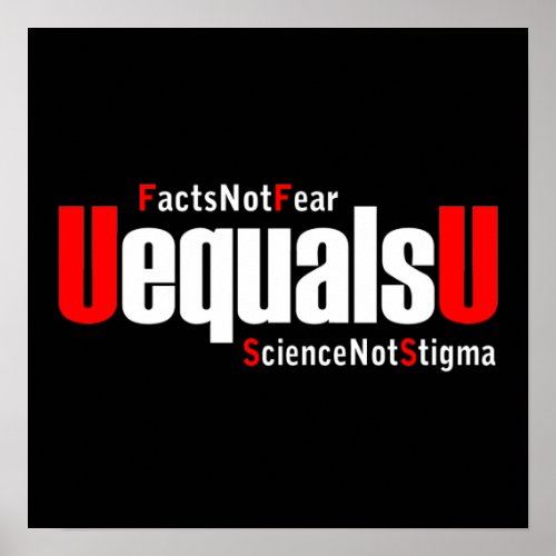 UEqualsU HIV Facts Not Fear Science Not Stigma Poster