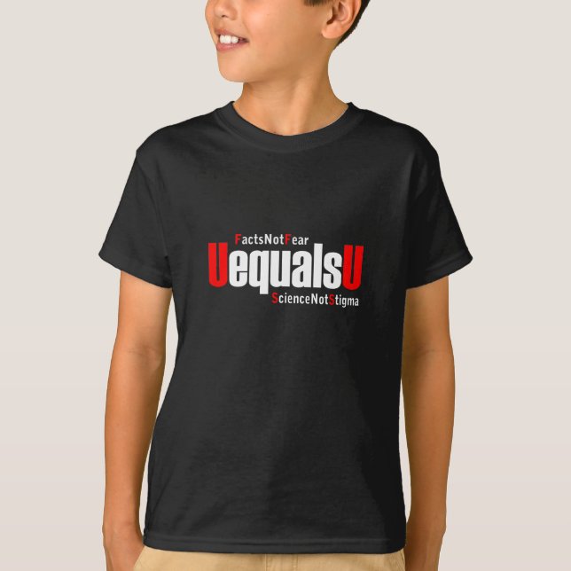 UEqualsU HIV Facts Not Fear Science Not Stigma T-Shirt (Front)