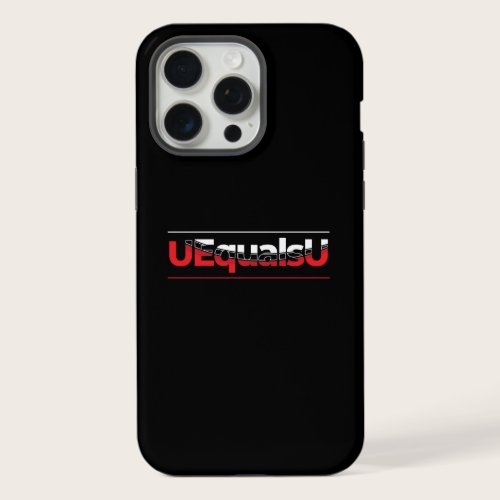 UEqualsU HIV Undetectable Typography Art iPhone 15 Pro Max Case