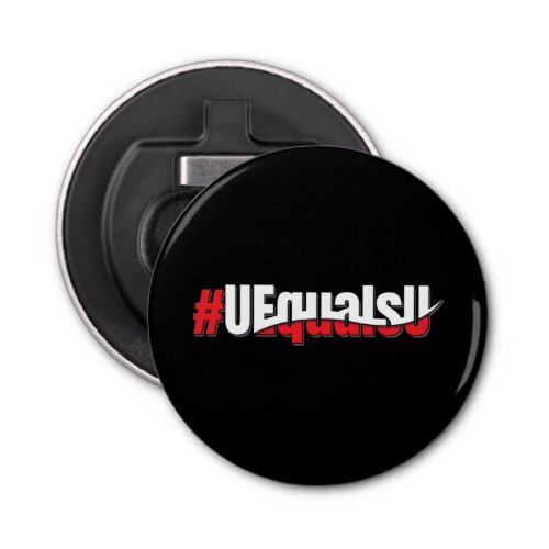 UEqualsU HIV Undetectable Untransmittable Art Bottle Opener