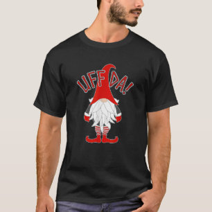 Uff Da Christmas Gnome Scandinavian Tomte Nordic T-Shirt