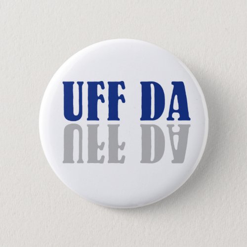 UFF DA Funny Scandinavian Pinback Button