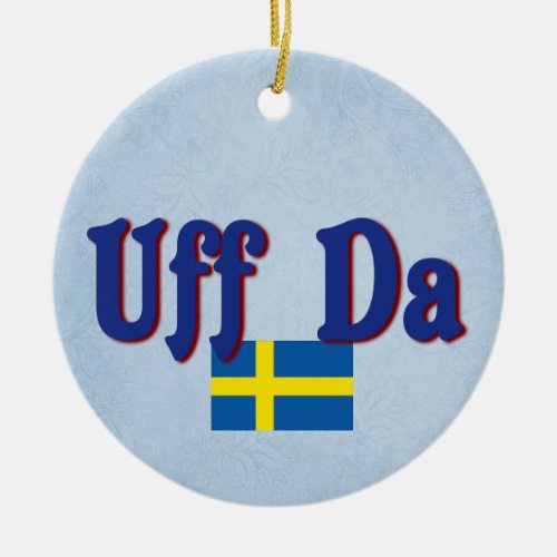 Uff Da Sweden Swedish Funny Scandinavian Ceramic Ornament