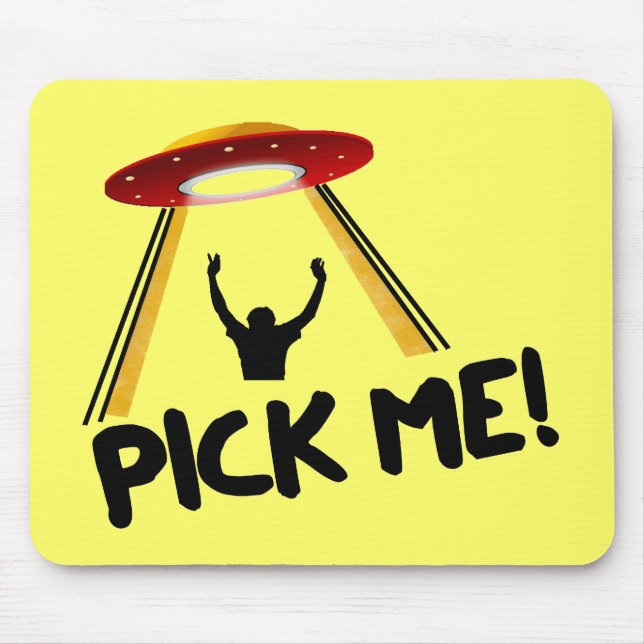 UFO Alien Ship - Pick Me! Mouse Pad (Front)