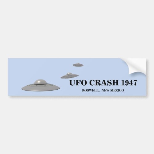 UFO CRASH 1947 _  ROSWELL NEW MEXICO BUMPER STICKER