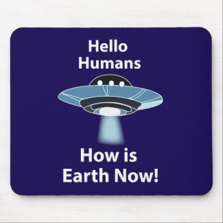 UFO Hello Humans How Is Earth Now UFO