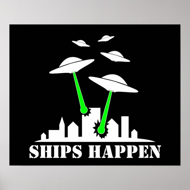 UFO Ships Happen Poster (Front)