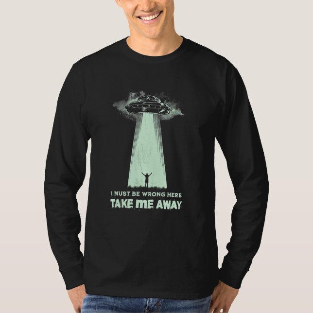 Ufo Take Me Away Alien T-Shirt (Front)