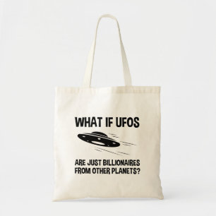 UFOs Are Just Billionaires From Other Planets Tote Bag