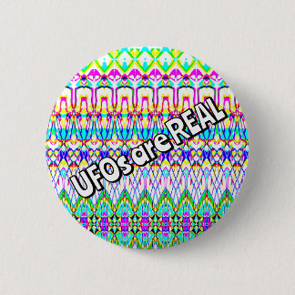 UFOs are REAL ( you may change the words ) Button