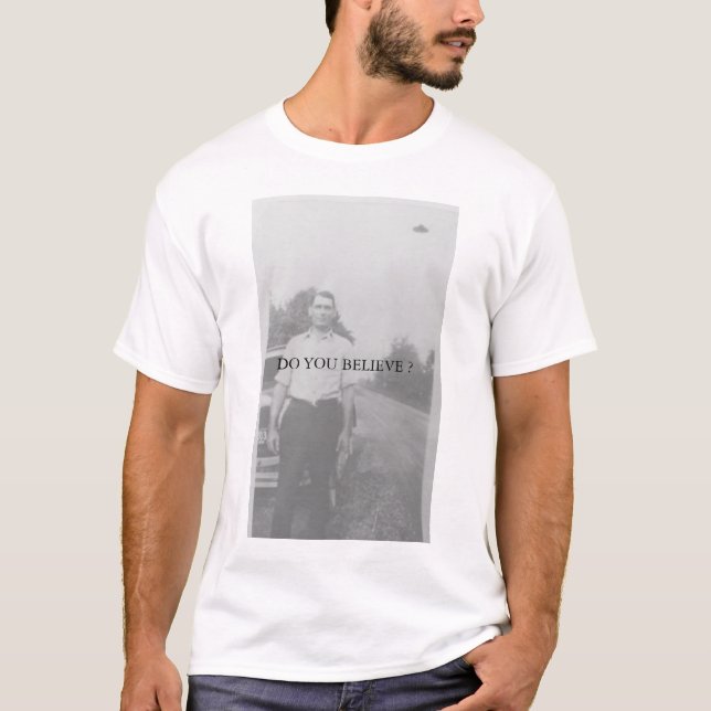 UFOs: DO YOU BELIEVE T-Shirt (Front)